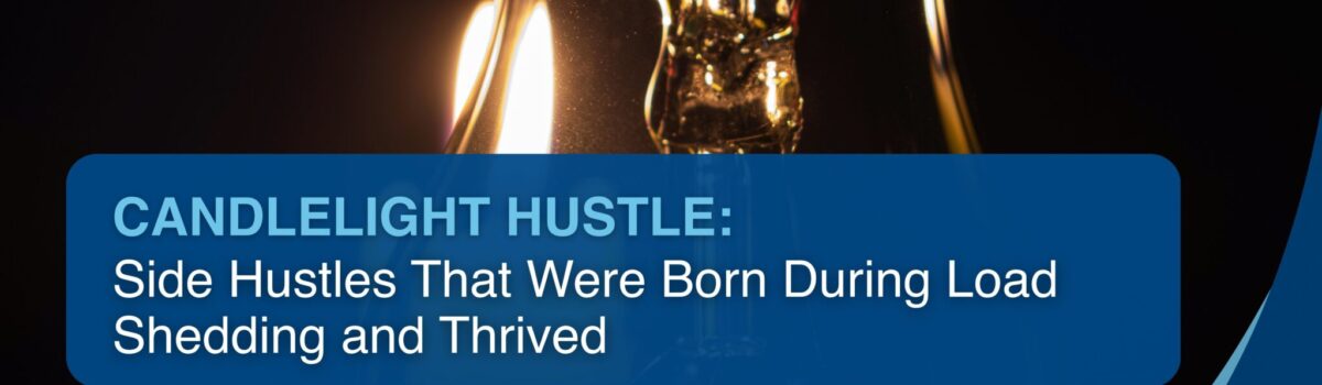 Candlelight Hustle: Side Hustles That Were Born During Load Shedding and Thrived